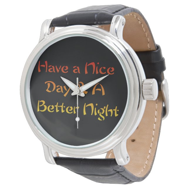 Montre Derniers Avoir une belle journée et une bonne nuit (Incliné)