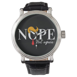 Montre Funny Anti trump pas encore en route - élection 20