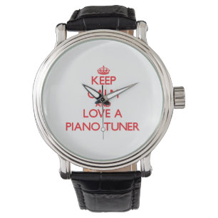 Montre Gardez le calme et aimez un tuner de piano