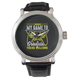 Montre Graduation Art I Paused My Game To Graduate