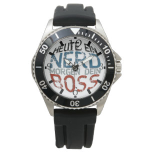 Montre Heute ein Nerd, morgen dein Boss
