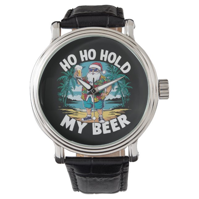 Montre Ho Ho tenir ma bière Noël en juillet été Père Noël (devant)