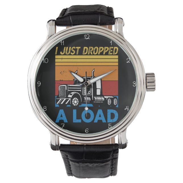 Montre I Just Dropped A Load (devant)