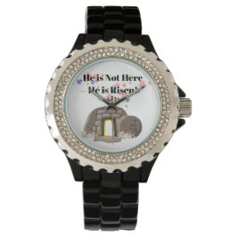Montre Il n'est pas là Il est ressuscité