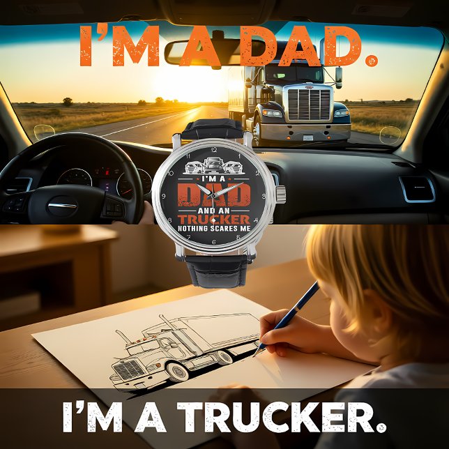 Montre I'm A Dad And Trucker (Créateur téléchargé)