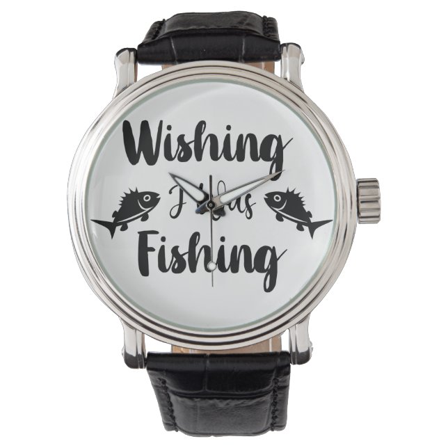Montre J'aimerais pêcher une citation drôle (devant)