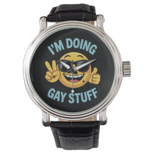 Montre Je fais des trucs gay Mème drôle Fierté LGBTQ