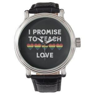 Montre Je Promets D'Enseigner L'Amour Fierté LGBT-Q Fier 