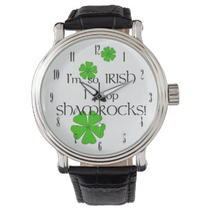 Montre Je suis si irlandais que je mets des Shamrocks ! -