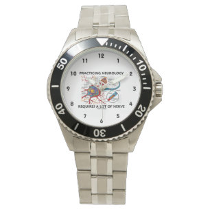 Montre La neurologie de pratique exige beaucoup de nerf