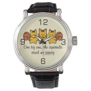 Montre Les écureuils volent ma santé d'esprit