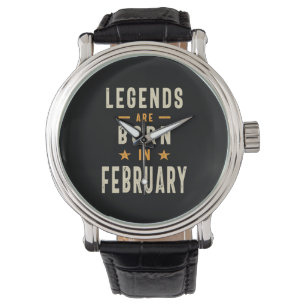 Montre Les légendes sont nées en Février - Février Annive