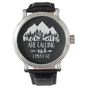 Montre Les montagnes m'appellent et je dois y aller