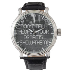 Montre Montrer aux gens vos rêves - Motivation de l'entra