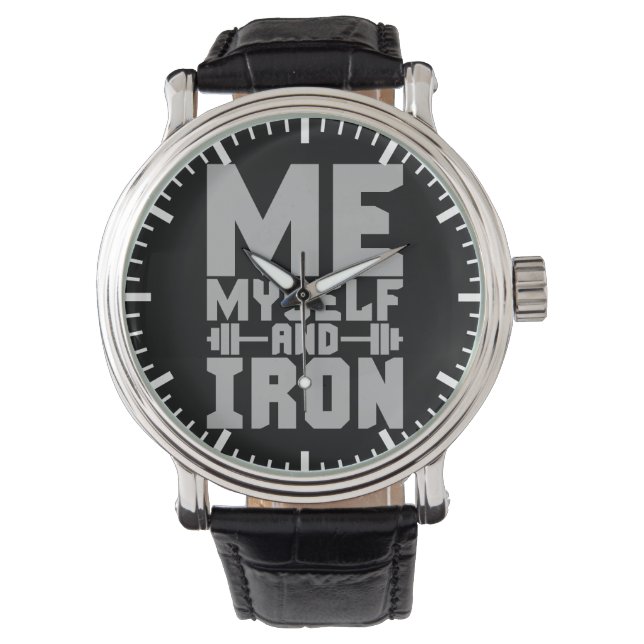 Montre Motivation de la musculation - Moi, moi et fer (devant)