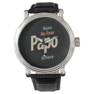 Montre N'Ai Pas Peur Papo Ici Cadeau Père