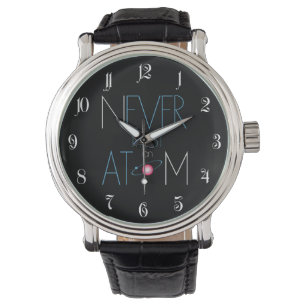 Montre Ne jamais faire confiance à l'atome