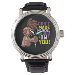 Montre Ne me fais pas devenir complètement vaudou lors de