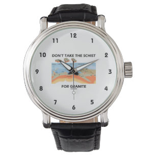 Montre Ne prenez pas le schiste pour le granit (l'humour