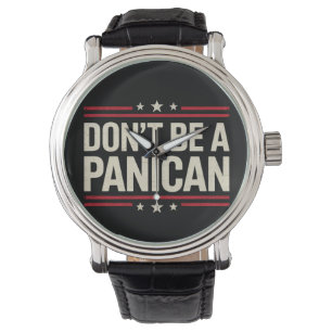 Montre Ne Soyez Pas Un PANICAN Panique Drôle Trump
