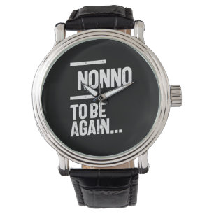 Montre Non, Revenez   Cadeau grand-père