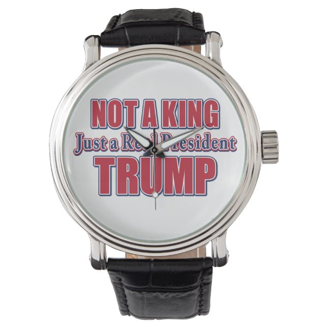 Montre Not a King Just a Real President (devant)