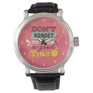 Montre N'oubliez pas de passer un bon moment