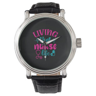Montre Nurse Gift Living That Nurse Life
