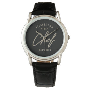 Montre Parce Que Je Suis Le Chef