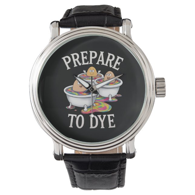 Montre Préparez-Vous À Teindre Chasse Aux Oeufs Drôle Dim (devant)