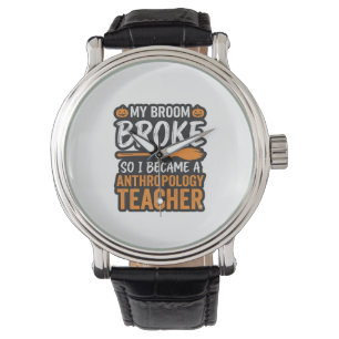 Montre Professeur d'anthropologie Balai d'Halloween Cassé