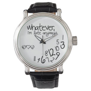 Montre Quoi qu'il en soit, je suis en retard
