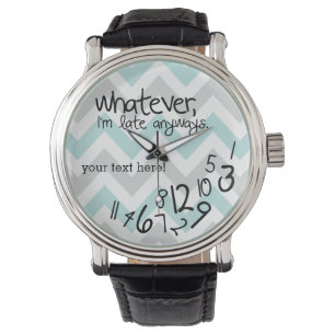 Montre quoi qu'il en soit, je suis en retard - chevron bl