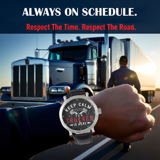 Montre Restez Calme le Camionneur Est Là