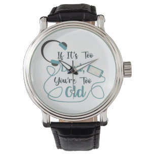 Montre Si c'est trop bruyant, vous êtes trop vieux musiqu