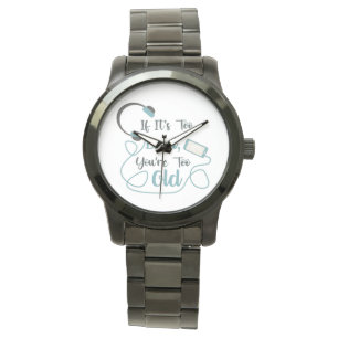 Montre Si c'est trop bruyant, vous êtes trop vieux musiqu