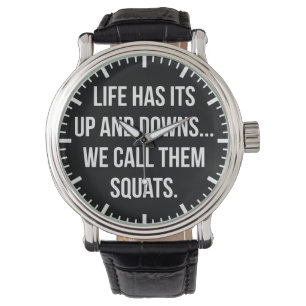 Montre Squat, Life's Up And Downs, Leg Day, Grosse nouvea