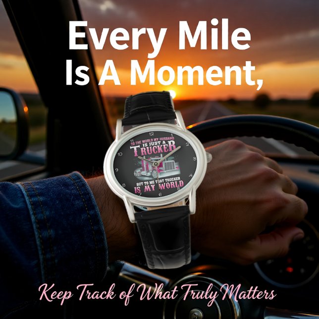 Montre Trucker Husband, My Whole World (Créateur téléchargé)