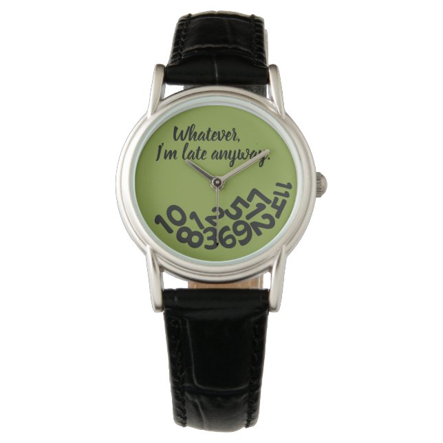 Montre Vert PERSONNALISÉ Peu importe, je suis toujours en (devant)