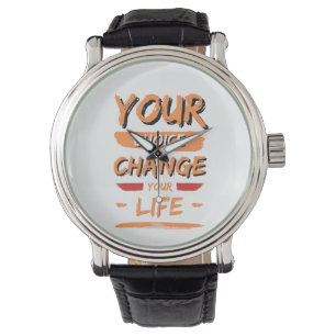 Montre votre choix changez votre vie
