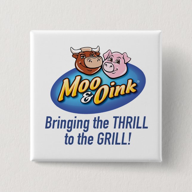 Moo & Oink "Thrill to the Grill" Knopf Button (Vorderseite)