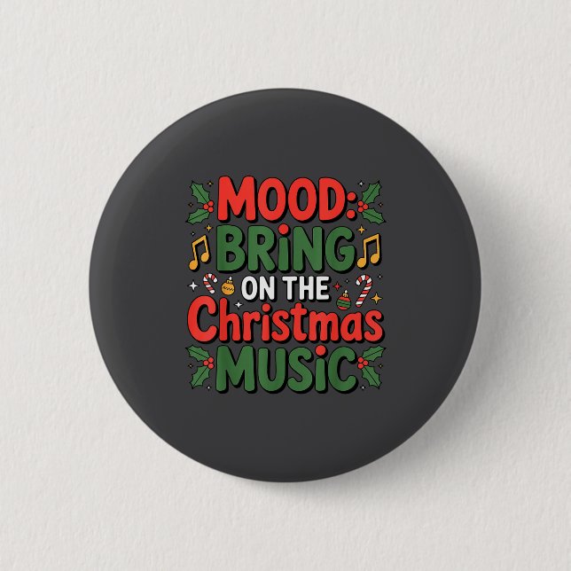 Mood Bring On The Christmas Music Holiday Vibes Da Button (Vorderseite)