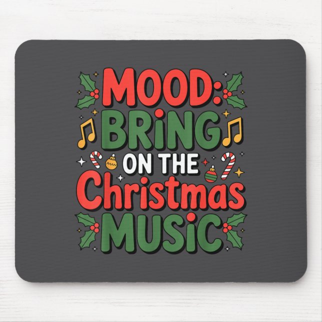 Mood Bring On The Christmas Music Holiday Vibes Da Mousepad (Vorne)