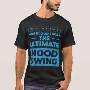 MOod Swing Diabetische Pankreas Diabetes Awareness T-Shirt