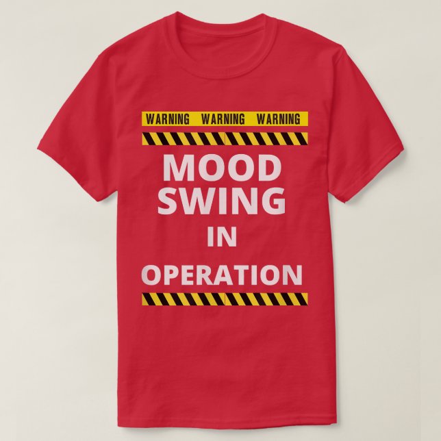Mood Swing Warning Moody Fun Joke T-Shirt (Design vorne)