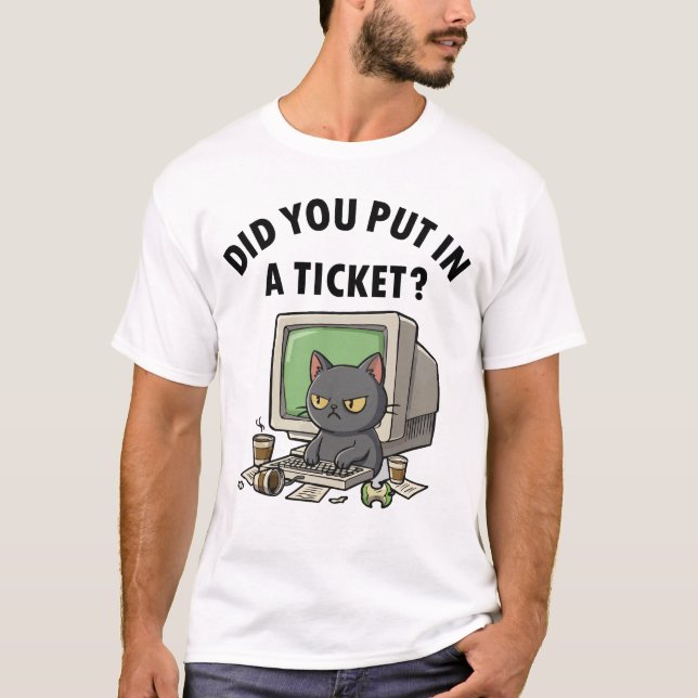Moody helpdesk cat fragte, dass du ein Ticket eing T-Shirt (Vorderseite)