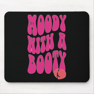 Moody mit Hintern Mousepad