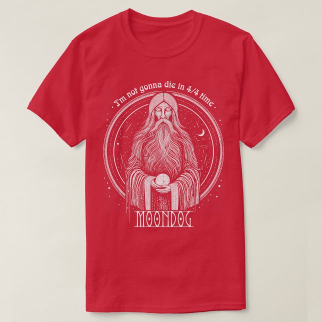 Moondog Im 44-mal nicht Die T-Shirt (Design vorne)
