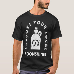 Moonshine für einheimische Mondgler und Trinker T-Shirt