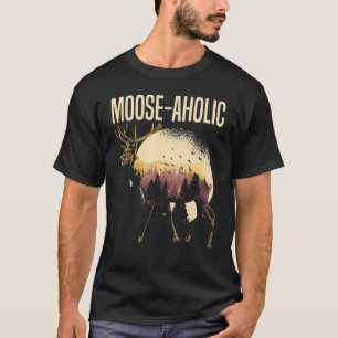 Moose aholic Elch Wildlife Animal Alces Elk Deer T-Shirt